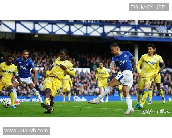 埃弗顿主场迎战福利特城期待精彩对决与激烈竞争 埃弗顿主场迎战福利特城期待精彩对决与激烈竞争